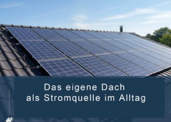 Solardach: Das eigene Dach als Stromquelle im Alltag